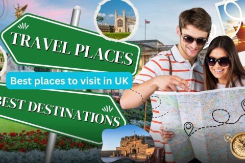 Top 10 Best places to visit in UK