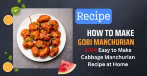 Gobi Manchurian Recipe