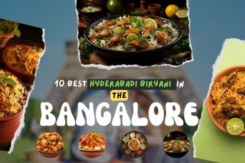 Top 10 Best Hyderabadi Biryani in Bangalore