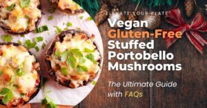 Vegan Gluten-Free Stuffed Portobello Mushrooms