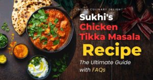 Sukhi's Chicken Tikka Masala Recipe